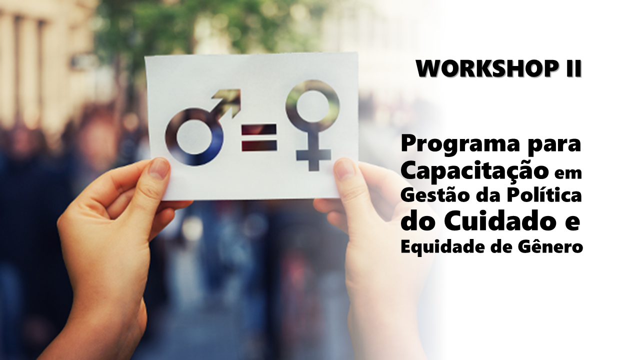 Workshop II - Mapeamento e Diagnóstico Participativo das Necessidades de Cuidado